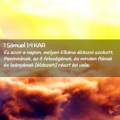 Picture 02 - 1 Sámuel 1:4 KAR - És azon a napon, melyen Elkána áldozni - Bible Verse Picture