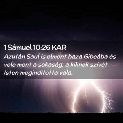 Picture 02 - 1 Sámuel 10:26 KAR - Azután Saul is elment haza Gibeába és vele - Bible Verse Picture