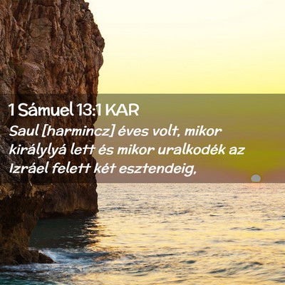 Picture 02 - 1 Sámuel 13:1 KAR - Saul [harmincz] éves volt, mikor királylyá - Bible Verse Picture