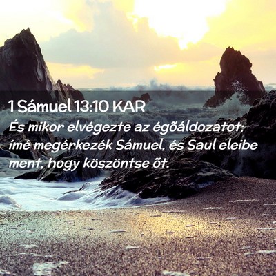 Picture 02 - 1 Sámuel 13:10 KAR - És mikor elvégezte az égõáldozatot; ímé - Bible Verse Picture