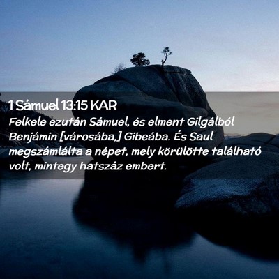 Picture 02 - 1 Sámuel 13:15 KAR - Felkele ezután Sámuel, és elment Gilgálból - Bible Verse Picture