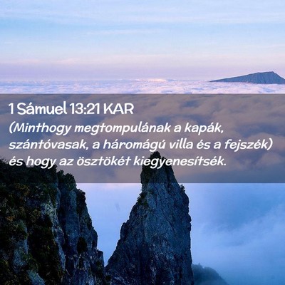 Picture 02 - 1 Sámuel 13:21 KAR - (Minthogy megtompulának a kapák, szántóvasak, - Bible Verse Picture