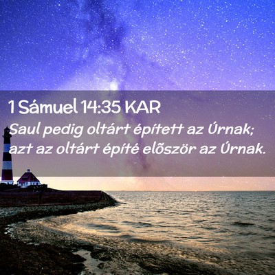 Picture 02 - 1 Sámuel 14:35 KAR - Saul pedig oltárt épített az Úrnak; azt az - Bible Verse Picture