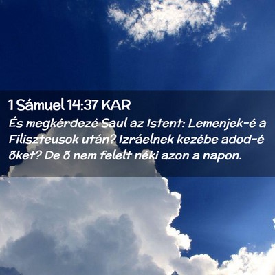 Picture 02 - 1 Sámuel 14:37 KAR - És megkérdezé Saul az Istent: Lemenjek-é a - Bible Verse Picture