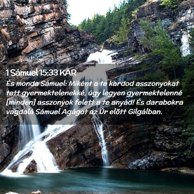 Picture 02 - 1 Sámuel 15:33 KAR - És monda Sámuel: Miként a te kardod - Bible Verse Picture