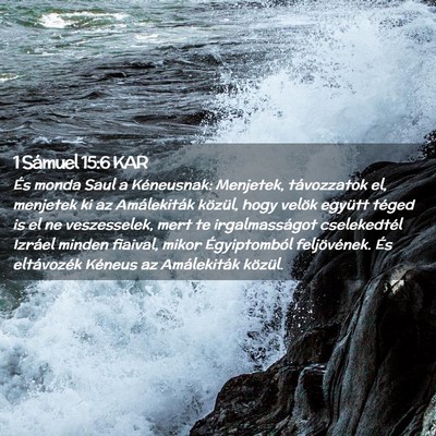 Picture 02 - 1 Sámuel 15:6 KAR - És monda Saul a Kéneusnak: Menjetek, - Bible Verse Picture