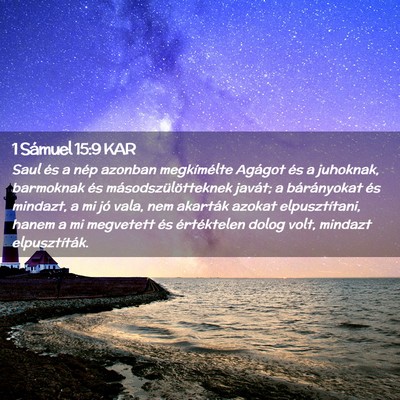 Picture 02 - 1 Sámuel 15:9 KAR - Saul és a nép azonban megkímélte Agágot és - Bible Verse Picture