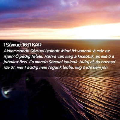 Picture 02 - 1 Sámuel 16:11 KAR - Akkor monda Sámuel Isainak: Mind itt vannak-é - Bible Verse Picture