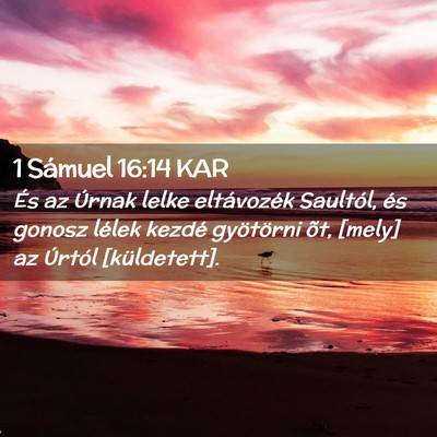 Picture 02 - 1 Sámuel 16:14 KAR - És az Úrnak lelke eltávozék Saultól, és - Bible Verse Picture