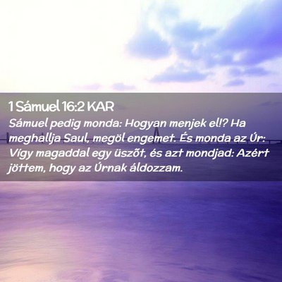 Picture 02 - 1 Sámuel 16:2 KAR - Sámuel pedig monda: Hogyan menjek el!? Ha - Bible Verse Picture
