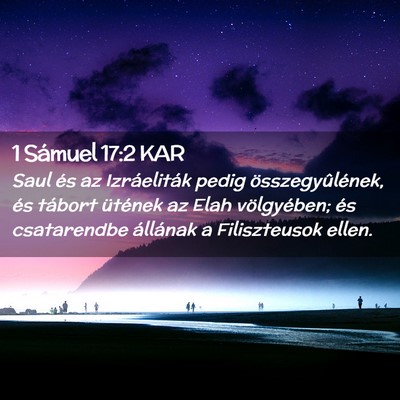 Picture 02 - 1 Sámuel 17:2 KAR - Saul és az Izráeliták pedig összegyûlének, - Bible Verse Picture