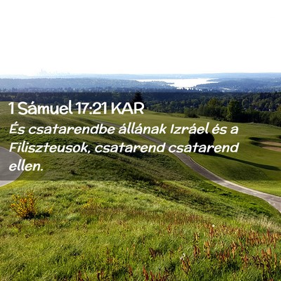 Picture 02 - 1 Sámuel 17:21 KAR - És csatarendbe állának Izráel és a - Bible Verse Picture