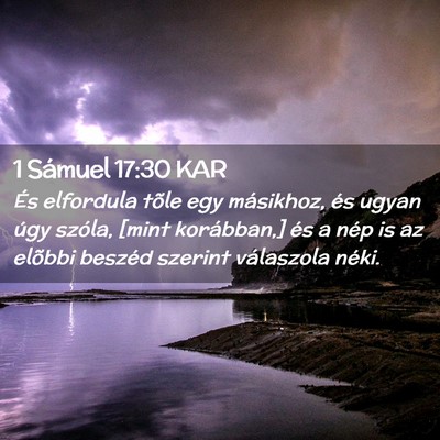 Picture 02 - 1 Sámuel 17:30 KAR - És elfordula tõle egy másikhoz, és ugyan úgy - Bible Verse Picture