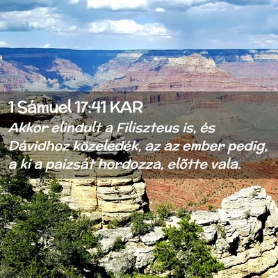 Picture 02 - 1 Sámuel 17:41 KAR - Akkor elindult a Filiszteus is, és Dávidhoz - Bible Verse Picture