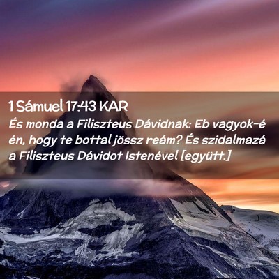 Picture 02 - 1 Sámuel 17:43 KAR - És monda a Filiszteus Dávidnak: Eb vagyok-é - Bible Verse Picture