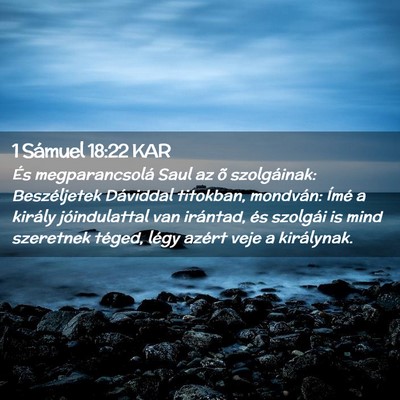 Picture 02 - 1 Sámuel 18:22 KAR - És megparancsolá Saul az õ szolgáinak: - Bible Verse Picture