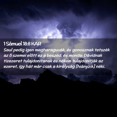 Picture 02 - 1 Sámuel 18:8 KAR - Saul pedig igen megharaguvék, és gonosznak - Bible Verse Picture