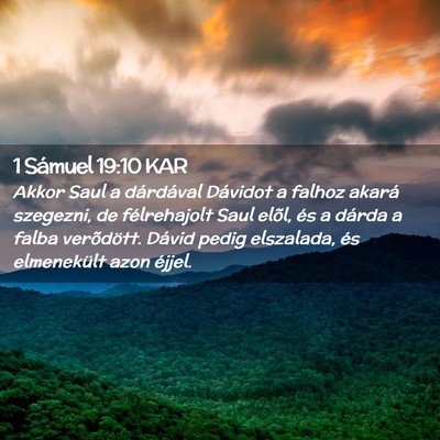 Picture 02 - 1 Sámuel 19:10 KAR - Akkor Saul a dárdával Dávidot a falhoz akará - Bible Verse Picture