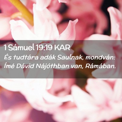 Picture 02 - 1 Sámuel 19:19 KAR - És tudtára adák Saulnak, mondván: Ímé - Bible Verse Picture