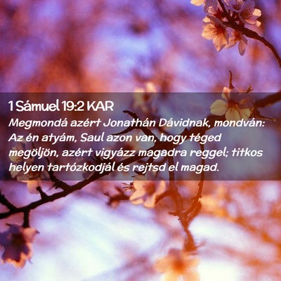 Picture 02 - 1 Sámuel 19:2 KAR - Megmondá azért Jonathán Dávidnak, mondván: - Bible Verse Picture