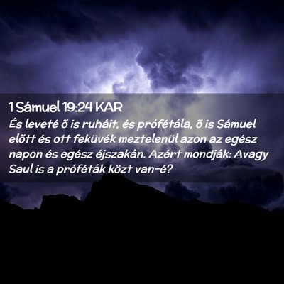 Picture 02 - 1 Sámuel 19:24 KAR - És leveté õ is ruháit, és prófétála, õ - Bible Verse Picture
