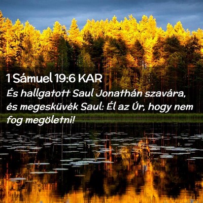Picture 02 - 1 Sámuel 19:6 KAR - És hallgatott Saul Jonathán szavára, és - Bible Verse Picture
