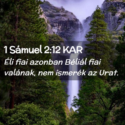 Picture 02 - 1 Sámuel 2:12 KAR - Éli fiai azonban Béliál fiai valának, nem - Bible Verse Picture