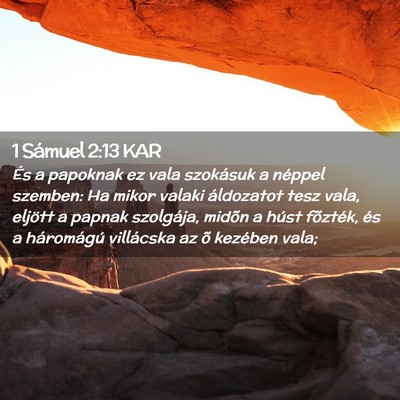 Picture 02 - 1 Sámuel 2:13 KAR - És a papoknak ez vala szokásuk a néppel - Bible Verse Picture