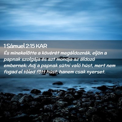 Picture 02 - 1 Sámuel 2:15 KAR - És minekelõtte a kövérét megáldoznák, - Bible Verse Picture
