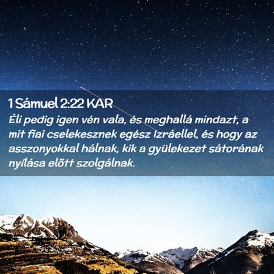 Picture 02 - 1 Sámuel 2:22 KAR - Éli pedig igen vén vala, és meghallá mindazt, - Bible Verse Picture