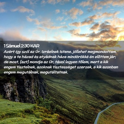 Picture 02 - 1 Sámuel 2:30 KAR - Azért így szól az Úr, Izráelnek Istene, - Bible Verse Picture