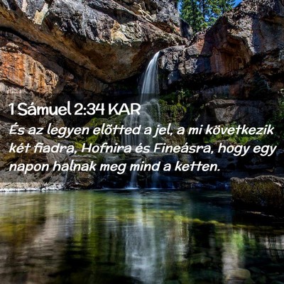 Picture 02 - 1 Sámuel 2:34 KAR - És az legyen elõtted a jel, a mi következik - Bible Verse Picture