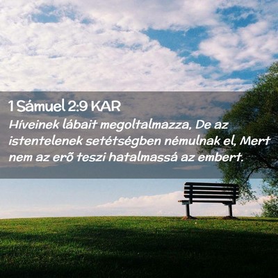Picture 02 - 1 Sámuel 2:9 KAR - Híveinek lábait megoltalmazza, De az - Bible Verse Picture