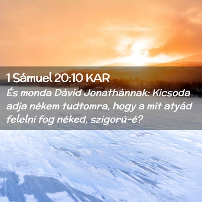Picture 02 - 1 Sámuel 20:10 KAR - És monda Dávid Jonathánnak: Kicsoda adja - Bible Verse Picture