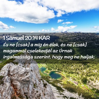 Picture 02 - 1 Sámuel 20:14 KAR - És ne [csak] a míg én élek, és ne [csak] - Bible Verse Picture
