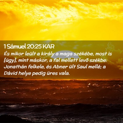 Picture 02 - 1 Sámuel 20:25 KAR - És mikor leült a király a maga székébe, most - Bible Verse Picture