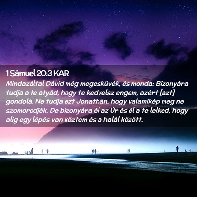 Picture 02 - 1 Sámuel 20:3 KAR - Mindazáltal Dávid még megesküvék, és monda: - Bible Verse Picture