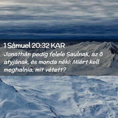Picture 02 - 1 Sámuel 20:32 KAR - Jonathán pedig felele Saulnak, az õ atyjának, - Bible Verse Picture