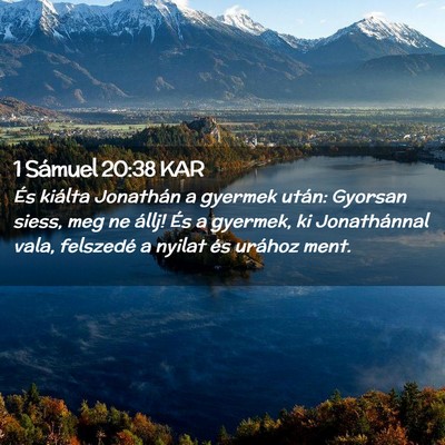 Picture 02 - 1 Sámuel 20:38 KAR - És kiálta Jonathán a gyermek után: Gyorsan - Bible Verse Picture