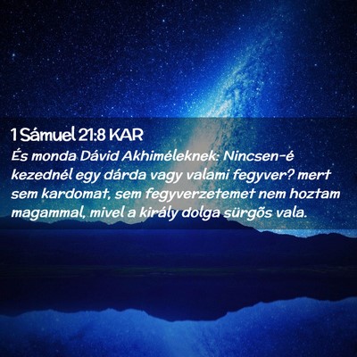 Picture 02 - 1 Sámuel 21:8 KAR - És monda Dávid Akhiméleknek: Nincsen-é - Bible Verse Picture
