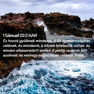 Picture 02 - 1 Sámuel 22:2 KAR - És hozzá gyûlének mindazok, a kik - Bible Verse Picture