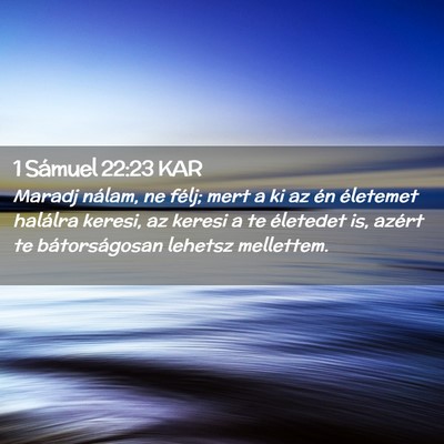 Picture 02 - 1 Sámuel 22:23 KAR - Maradj nálam, ne félj; mert a ki az én - Bible Verse Picture