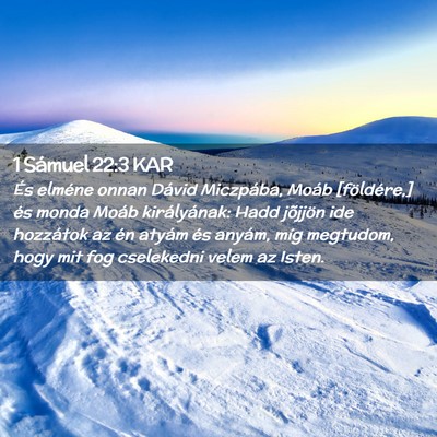 Picture 02 - 1 Sámuel 22:3 KAR - És elméne onnan Dávid Miczpába, Moáb - Bible Verse Picture