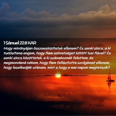 Picture 02 - 1 Sámuel 22:8 KAR - Hogy mindnyájan összeesküdtetek ellenem? És - Bible Verse Picture