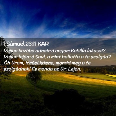 Picture 02 - 1 Sámuel 23:11 KAR - Vajjon kezébe adnak-é engem Kehilla lakosai? - Bible Verse Picture