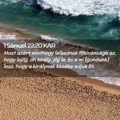 Picture 02 - 1 Sámuel 23:20 KAR - Most azért minthogy lelkednek fõkivánsága az, - Bible Verse Picture