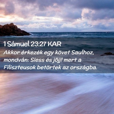 Picture 02 - 1 Sámuel 23:27 KAR - Akkor érkezék egy követ Saulhoz, mondván: - Bible Verse Picture