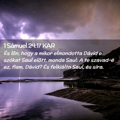 Picture 02 - 1 Sámuel 24:17 KAR - És lõn, hogy a mikor elmondotta Dávid e - Bible Verse Picture