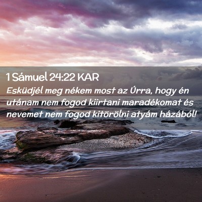 Picture 02 - 1 Sámuel 24:22 KAR - Esküdjél meg nékem most az Úrra, hogy én - Bible Verse Picture