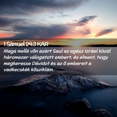 Picture 02 - 1 Sámuel 24:3 KAR - Maga mellé võn azért Saul az egész Izráel - Bible Verse Picture
